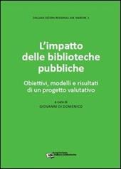 L' impatto delle biblioteche pubbliche. Obiettivi, modelli e risultati di un progetto valutativo