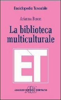 La biblioteca multiculturale - Arianna Buson - Libro AIB 2013 | Libraccio.it
