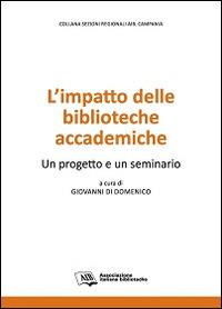 L' impatto delle biblioteche accademiche. Un progetto e un seminario  - Libro AIB 2014 | Libraccio.it