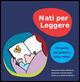 Nati per leggere. Una guida per genitori e futuri lettori  - Libro AIB 2015 | Libraccio.it