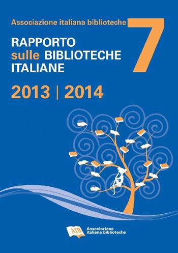 Rapporto sulle biblioteche italiane 2013-2014  - Libro AIB 2015 | Libraccio.it