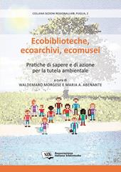 Ecobiblioteche, ecoarchivi, ecomusei. Pratiche di sapere e di azione per la tutela ambientale