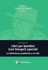 Libri per bambini (con bisogni) speciali. Le biblioteche pubbliche e la CAA