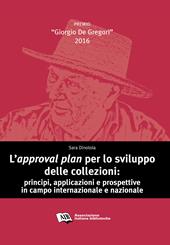 L' approval plan per lo sviluppo delle collezioni. Principi, applicazioni e prospettive in campo internazionale e nazionale