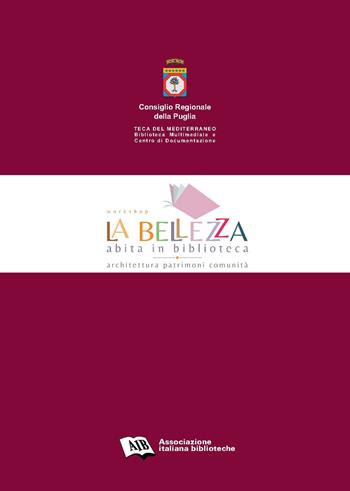 La bellezza abita in biblioteca. Architettura patrimoni comunità  - Libro AIB 2019 | Libraccio.it