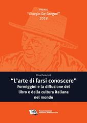 «L' arte di farsi conoscere». Formiggini e la diffusione del libro e della cultura italiana nel mondo