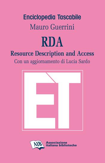 RDA. Resource Description and Access - Mauro Guerrini, Lucia Sardo - Libro AIB 2020, Enciclopedia tascabile | Libraccio.it