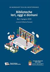 Biblioteche. Ieri, oggi e domani. 20º Workshop Teca del Mediterraneo (Bari, 6 giugno 2019)