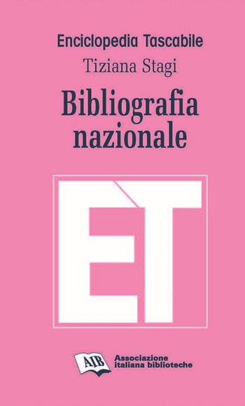 Bibliografia nazionale - Tiziana Stagi - Libro AIB 2021, Enciclopedia tascabile | Libraccio.it