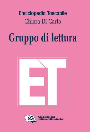 Gruppo di lettura - Chiara Di Carlo - Libro AIB 2021, Enciclopedia tascabile | Libraccio.it