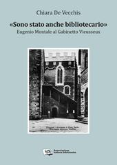 «Sono stato anche bibliotecario». Eugenio Montale al Gabinetto Vieusseux