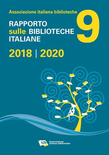 Rapporto sulle biblioteche italiane 2018-2020  - Libro AIB 2021 | Libraccio.it