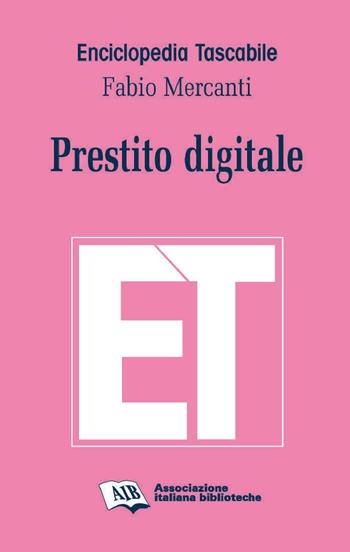 Prestito digitale - Fabio Mercanti - Libro AIB 2022, Enciclopedia tascabile | Libraccio.it