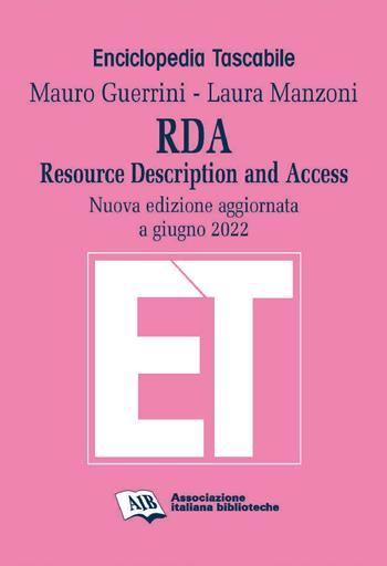 RDA. Resource Description and Access. Nuova ediz. - Mauro Guerrini, Lucia Sardo - Libro AIB 2022, Enciclopedia tascabile | Libraccio.it