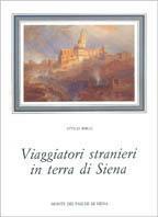 Viaggiatori stranieri in terra di Siena. Ediz. illustrata - Attilio Brilli - Libro Leonardo Arte 1986, Libri d'arte | Libraccio.it