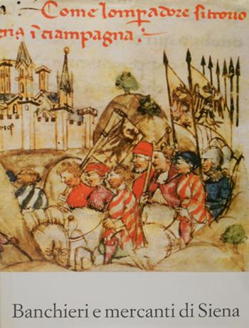 Banchieri e mercanti di Siena  - Libro Leonardo Arte 1987 | Libraccio.it