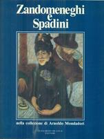Zandomeneghi e Spadini nella collezione di A. Mondadori  - Libro Leonardo Arte 1991, Cataloghi d'arte | Libraccio.it