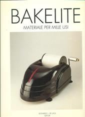 Bakelite. Materiale per mille usi