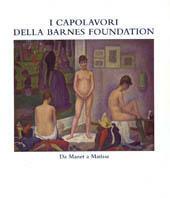 I capolavori della Barnes Foundation. Da Manet a Matisse. Catalogo della mostra (Parigi, 1993) - R. J. Wattenmarker, A. Distel - Libro Leonardo Arte, Cataloghi di mostra | Libraccio.it