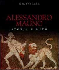 Alessandro Magno. Storia e mito  - Libro Leonardo Arte 1996 | Libraccio.it