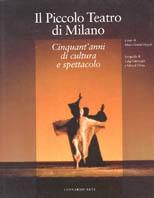 Il piccolo Teatro di Milano. Cinquant'anni di cultura e spettacolo. Ediz. illustrata - Maria Grazia Gregori - Libro Leonardo Arte 1996, Fotografia | Libraccio.it