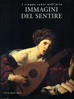 Immagini del sentire. I cinque sensi dell'arte. Catalogo della mostra (Cremona, 1996) - Sylvia Ferino Pagden - Libro Leonardo Arte, Cataloghi di mostra | Libraccio.it