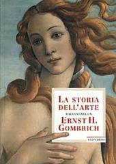 La storia dell'arte raccontata da Ernst H. Gombrich. Ediz. illustrata