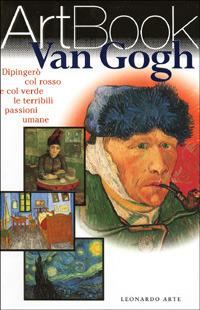 Van Gogh. Dipingerò con rosso e verde le passioni umane. Ediz. illustrata - Anna Torterolo - Libro Leonardo Arte 1997, Art book | Libraccio.it