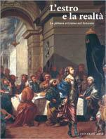 L' estro e la realtà. La pittura a Crema nel Seicento. Catalogo della mostra (Crema, ex Chiesa di San Domenico, 20 settembre 1997-11 gennaio 1998)  - Libro Leonardo Arte 1997, Cataloghi di mostra | Libraccio.it