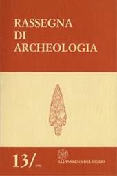 Rassegna di archeologia (1996). Vol. 13: Studi sul territorio di Populonia e della Toscana. In memoria di Antonio Minto. Parte II.