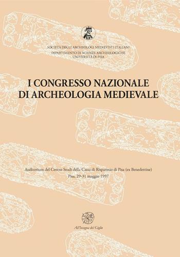 Atti del 1° Congresso nazionale di archeologia medievale (Pisa, 29-31 maggio 1997)  - Libro All'Insegna del Giglio 1997, Società degli archeologi medievisti italiani | Libraccio.it