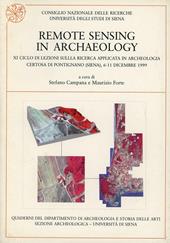 Remote sensing in archaeology. 11º Ciclo di lezioni sulla ricerca applicata in archeologia (Certosa di Pontignano, 6-11 dicembre 1999)