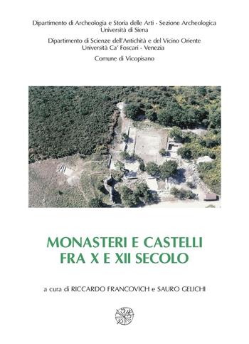 Monasteri e castelli fra X e XII secolo. Il caso di San Michele alla Verruca e le altre ricerche storico-archeologiche nella Tuscia occidentale  - Libro All'Insegna del Giglio 2003, Biblioteca Dip. arch. e storia arti-Un.SI | Libraccio.it