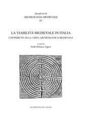 La viabilità medioevale in Italia. Contributo alla carta archeologica medievale. Atti del 5° Seminario di archeologia medievale (Cassino, 2000)