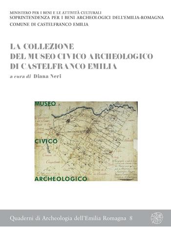 La collezione del Museo civico archeologico di Castelfranco Emilia  - Libro All'Insegna del Giglio 2003, Quaderni di archeologia Emilia Romagna | Libraccio.it