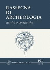 Rassegna di archeologia (2002). Vol. 19\2: Classica e postclassica.