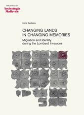 Changing lands in changing memories. Migration and identity during the lombard invasions