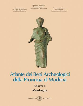 Atlante dei Beni Archeologici della Provincia di Modena. Vol. 2: Montagna.  - Libro All'Insegna del Giglio 2006 | Libraccio.it