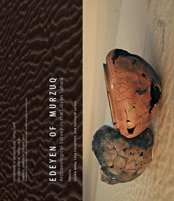 Edeyen of Murzuq. Archaeological survey in the libyan Sahara  - Libro All'Insegna del Giglio 2007 | Libraccio.it