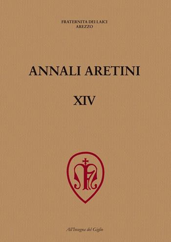 Annali Aretini. Vol. 14: La lavorazione del ferro nell'Appennino toscano tra medioevo ed età moderna (Arezzo, 2005).  - Libro All'Insegna del Giglio 2007 | Libraccio.it