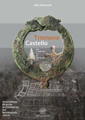 Tremona Castello. Dal V millennio a. C. al XIII secolo d. C.