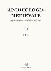 Archeologia medievale (1976). Vol. 3: Una rifondazione dell'archeologia medievale: la storia della cultura materiale.