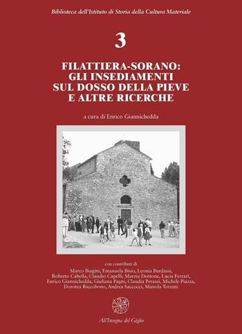 Filattiera-Sorano: gli insediamenti sul dosso della Pieve e altre ricerche  - Libro All'Insegna del Giglio 2010, Biblioteca Ist. storia cultura materiale | Libraccio.it