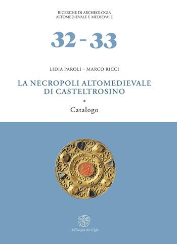 La necropoli altomedievale di Castel Trosino - Lidia Paroli, Marco Ricci - Libro All'Insegna del Giglio 2007, Ricerche di archeol. altomed. e med. | Libraccio.it