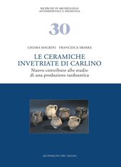 Le ceramiche invetriate di Carlino. Nuovo contributo allo studio di una produzione tardoantica