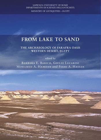 From lake to sand. The archaeology of Farafra Oasis Western Desert, Egypt  - Libro All'Insegna del Giglio 2014 | Libraccio.it