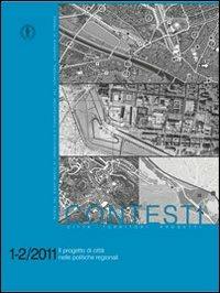Contesti. Città territori progetti (2011) vol. 1-2: Il progetto di città nelle politiche regionali  - Libro All'Insegna del Giglio 2012 | Libraccio.it
