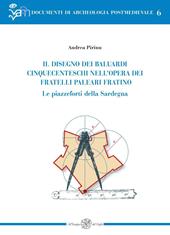 Il disegno dei baluardi cinquecenteschi nell'opera dei fratelli Paleari Fratino. Le piazzeforti della Sardegna