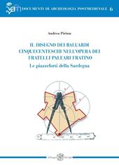 Il disegno dei baluardi cinquecenteschi nell'opera dei fratelli Paleari Fratino. Le piazzeforti della Sardegna