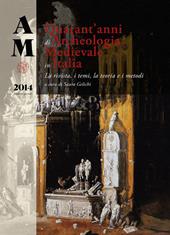 Archeologia medievale (2014). Numero speciale: Quarant'anni di archeologia medievale in Italia. La rivista, i temi, la teoria e i metodi